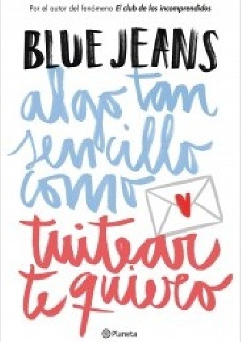 Algo tan sencillo como tuitear te quiero - Blue Jeans