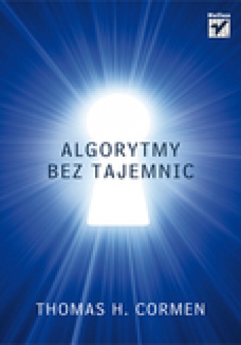 Algorytmy bez tajemnic - Thomas H. Cormen