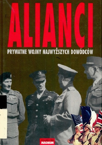 Alianci. Prywatne wojny najwyższych dowódców - William B. Breuer