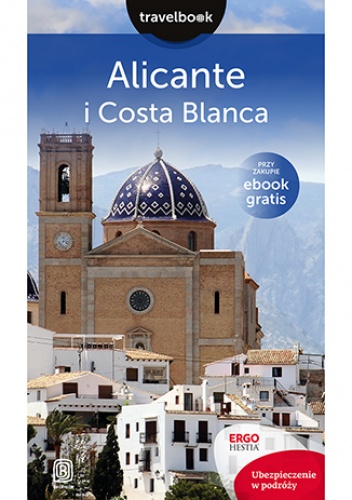 Alicante i Costa Blanca. Travelbook. Wydanie 1 - Dominika Zaręba