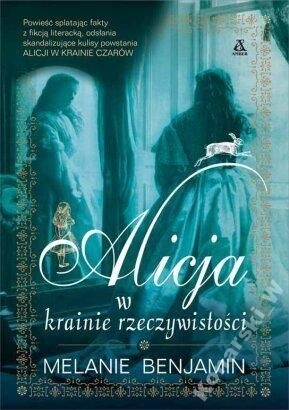 Alicja w krainie rzeczywistości - Melanie Benjamin