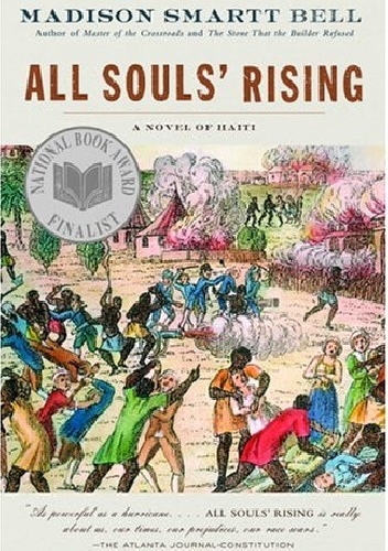 All Souls' Rising: A Novel of Haiti - Madison Smartt Bell