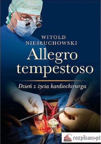 Allegro tempestoso. Dzień z życia kardiochirurga - Niesłuchowski Witold