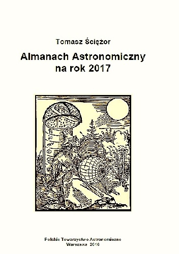 Almanach astronomiczny na rok 2017 - Tomasz Ściężor