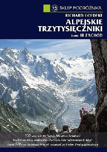 Alpejskie trzytysięczniki. Tom III. Zachód - Richard Goedeke