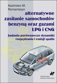 Alternatywne zasilanie samochodów benzyną oraz gazami LPG i CNG - Kazimierz Romaniszyn M.