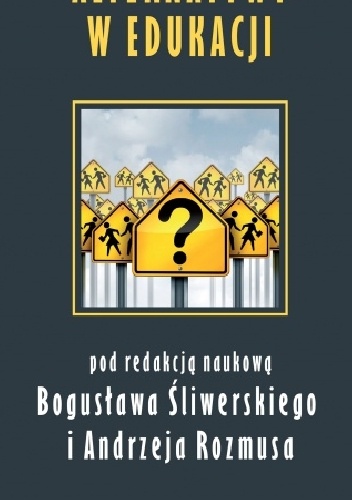 Alternatywy w edukacji - Dariusz Rozmus, Bogusław Śliwerski