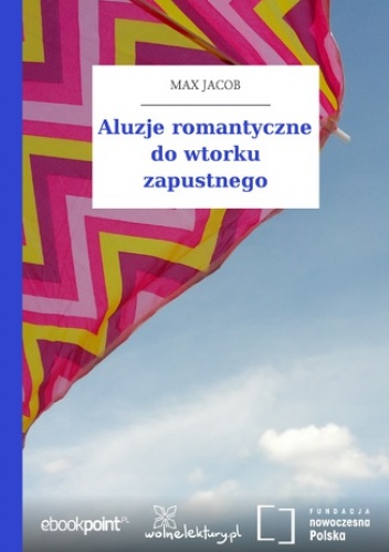 Aluzje romantyczne do wtorku zapustnego - Max Jacob