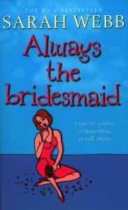 Always the Bridesmaid - Sarah Webb
