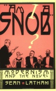 "Am I a Snob?" Modernism and the novel - Sean Latham