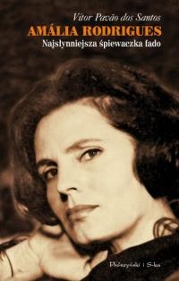 Amália Rodrigues. Najsłynniejsza śpiewaczka fado - Vítor Pavão dos Santos