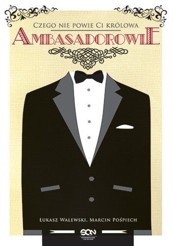 Ambasadorowie. Czego nie powie Ci królowa - Łukasz Walewski, Marcin Pośpiech