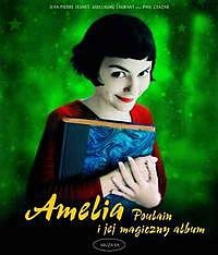 Amelia Poulain i jej magiczny album - Phil Casoar, Guillaume Laurent