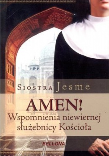 Amen. Wspomnienia niewiernej służebnicy kościoła - Siostra Jesme