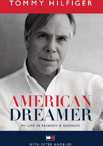 American Dreamer; My life in fashion & business - Peter Knobler