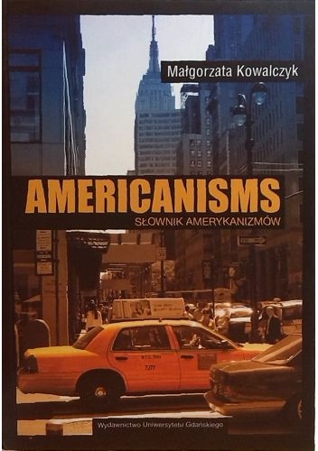 Americanisms. Słownik amerykanizmów - Małgorzata Kowalczyk