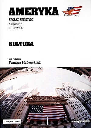 Ameryka: społeczeństwo, kultura, polityka. Część 2: kultura - Tomasz Płudowski