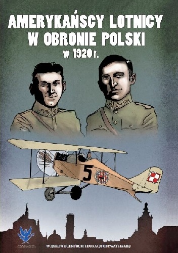 Amerykańscy lotnicy w obronie Polski w 1920 r. - Tomasz Jan Kopański