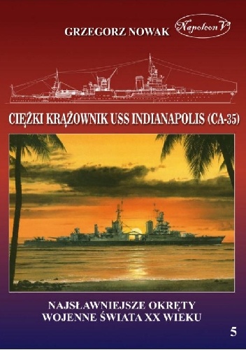 Amerykański ciężki krążownik USS Indianapolis (CA-35) - Grzegorz Nowak