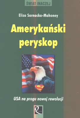 Amerykański peryskop. USA u progu nowej rewolucji - Eliza Sarnacka-Mahoney