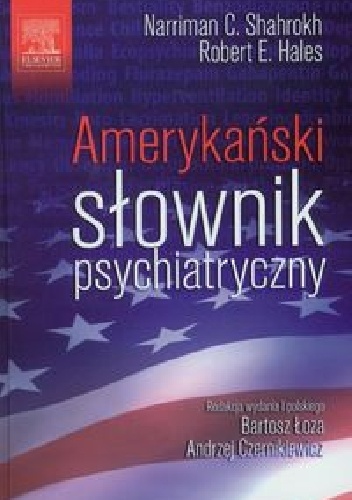 Amerykański słownik psychiatryczny - Robert E. Hales, Narriman C. Shahrokh