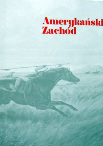 Amerykański Zachód - praca zbiorowa