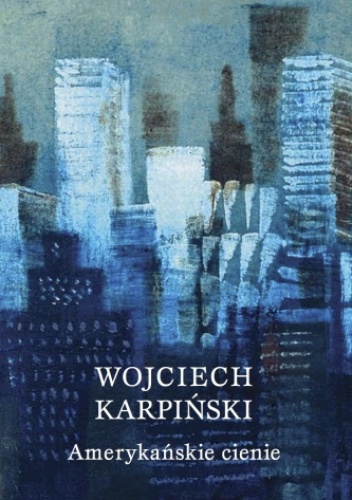 Amerykańskie cienie - Wojciech Karpiński