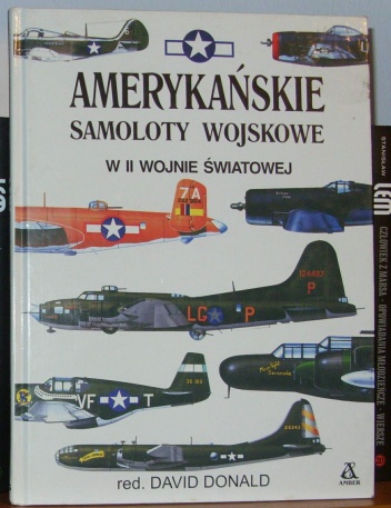 Amerykańskie samoloty wojskowe w II wojnie światowej - David Donald