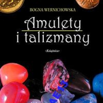 AMULETY I TALIZMANY - Bogna Wernichowska