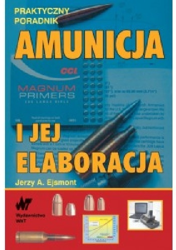 Amunicja i jej elaboracja. - Jerzy Ejsmont