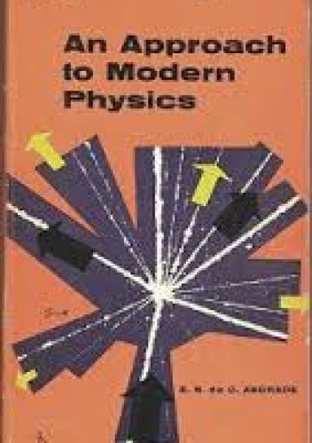 An approach to modern physics - Edward Andrade