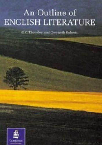 An Outline of English Literature - G C Thornley, Gwyneth Roberts