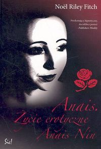 Anais. Życie erotyczne Anais Nin - Noel Riley Fitch
