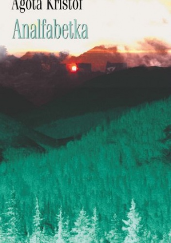 Analfabetka - Agota Kristof