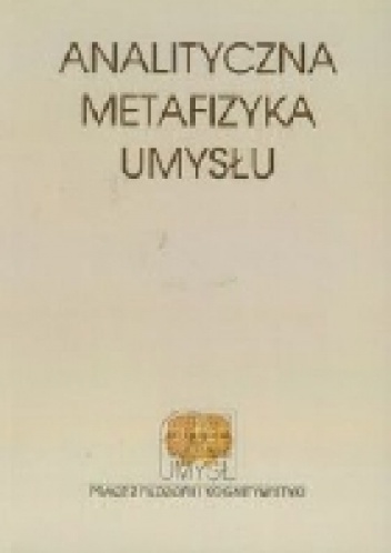 Analityczna metafizyka umysłu: najnowsze kontrowersje - Robert Poczobut, Marcin Miłkowski