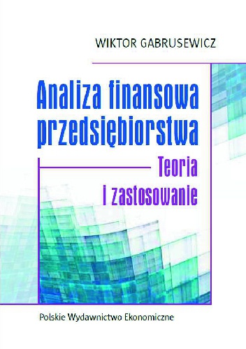 Analiza finansowa przedsiębiorstwa. Teoria i zastosowanie - Wiktor Gabrusewicz