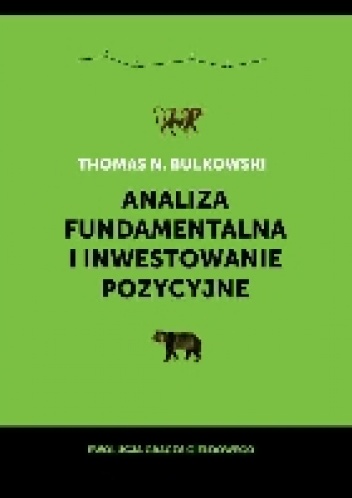 Analiza fundamentalna i inwestowanie pozycyjne. Ewolucja gracza giełdowego. - Thomas Bulkowski