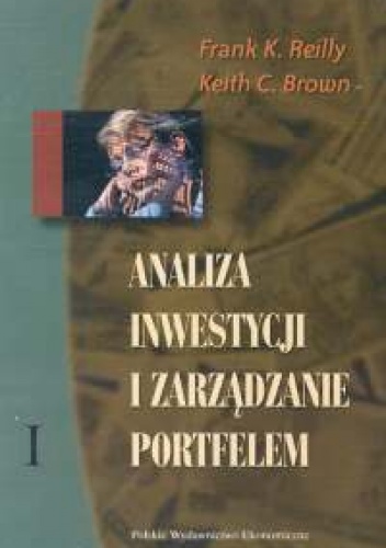 Analiza inwestycji i zarządzanie portfelem Tomy 1,2 - Frank K. Reilly, Keith C. Brown