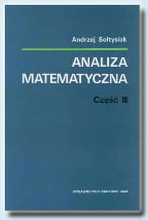 Analiza matematyczna, część III - Andrzej Sołtysiak
