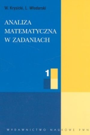 Analiza matematyczna w zadaniach T. I - Włodzimierz Krysicki, Lech Włodarski