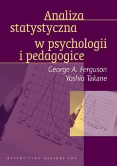 Analiza statystyczna w psychologii i pedagogice - George A. Ferguson,  Yoshio Takane