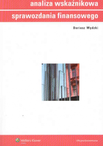 Analiza wskaźnikowa sprawozdania finansowego - Dariusz Wędzki