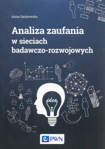 Analiza zaufania w sieciach badawczo-rozwojowych - Anna Sankowska