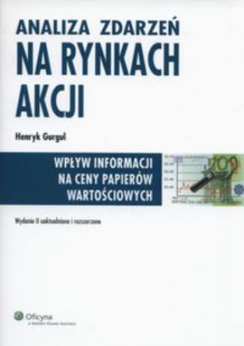 Analiza zdarzeń na rynkach akcji. Wpływ informacji na ceny papierów wartościowych - Gurgul Henryk