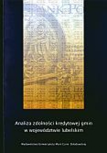 Analiza zdolności kredytowej gmin w województwie lubelskim - Jerzy Węcławski, Mariusz Kicia