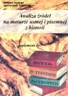 Analiza źródeł na maturze ustnej i pisemnej z historii - Teresa Maresz, Krzysztof Juszczyk