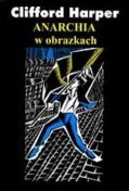 Anarchia w obrazkach - Clifford Harper