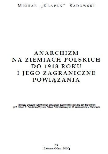 Anarchizm na ziemiach polskich do 1918 roku i jego zagraniczne powiązania - Michał Sadowski