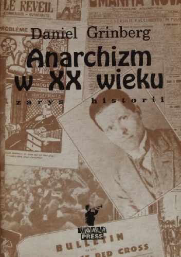 Anarchizm w XX wieku. Zarys historii - Daniel Grinberg