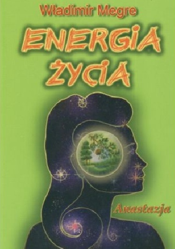 Anastazja. Energia życia - Władimir Megre